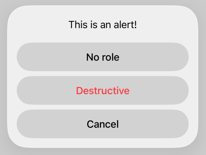 SwiftUI alert on iOS showing no role, cancel, and destructive buttons with cancel bolded and destructive in red text.